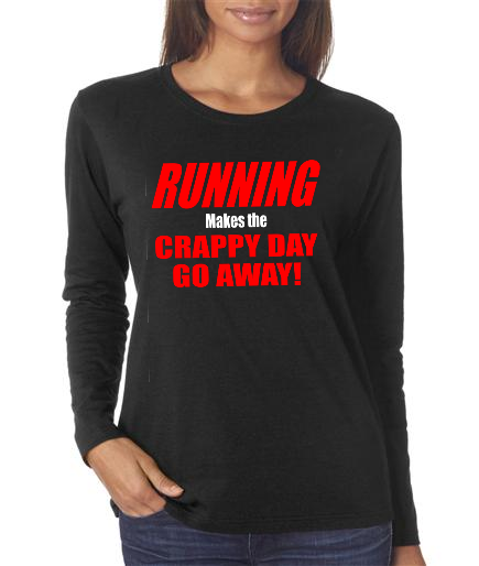 Running - Crappy Day Go Away - Ladies Black Long Sleeve Shirt